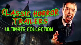 Classic Horror Movie Trailers Ultimate Collection (Compilation)